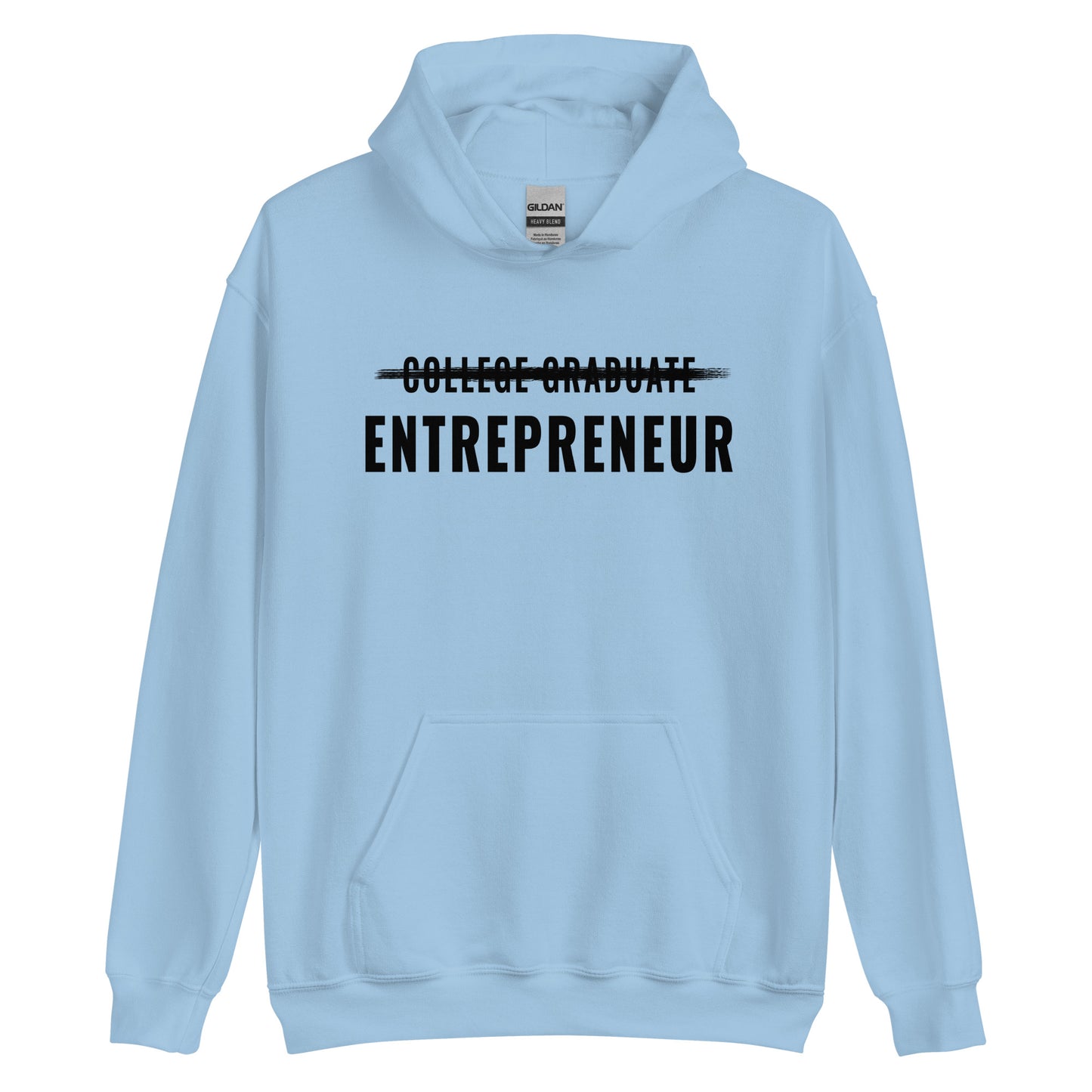 College Graduate < Entrepreneur Unisex Hoodie