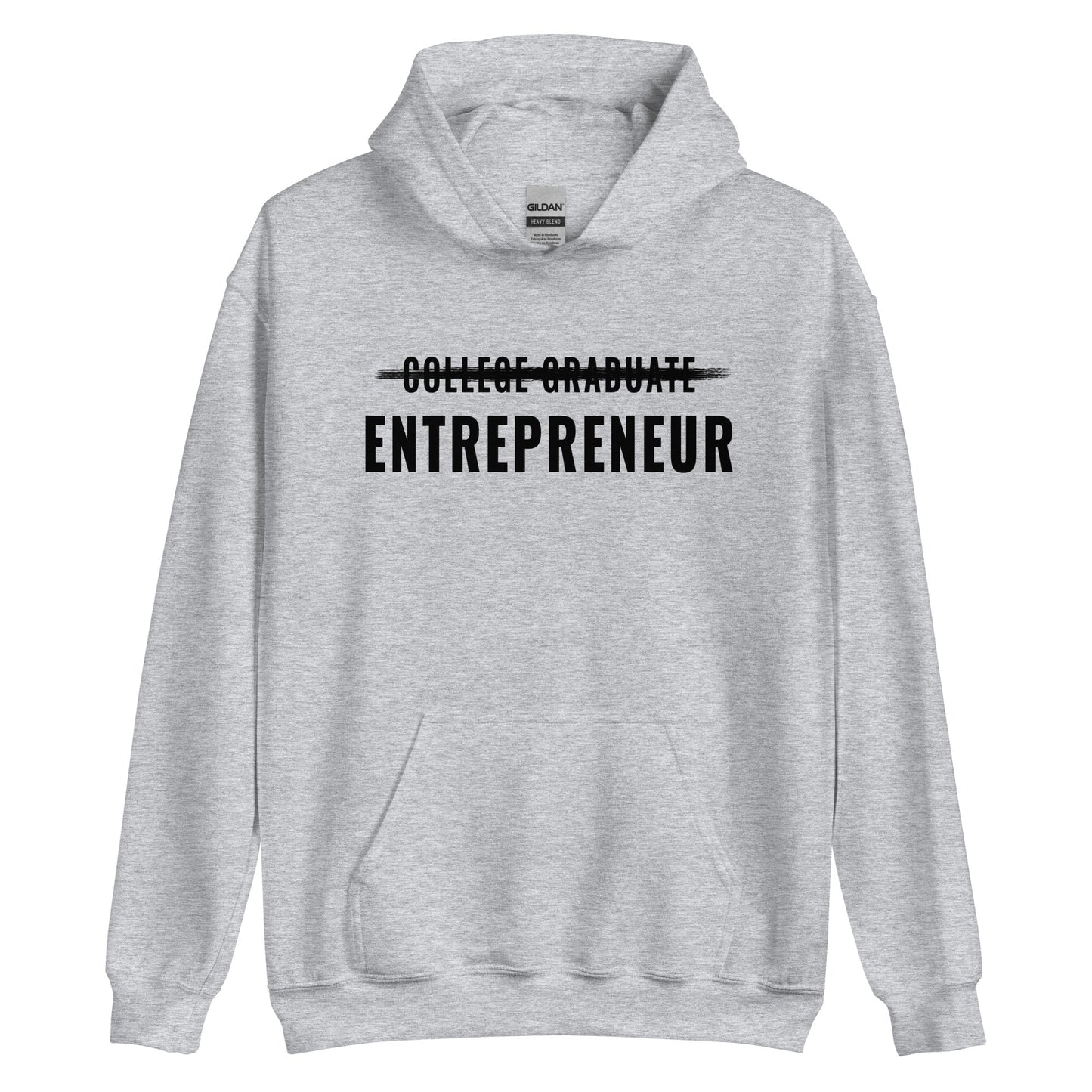 College Graduate < Entrepreneur Unisex Hoodie