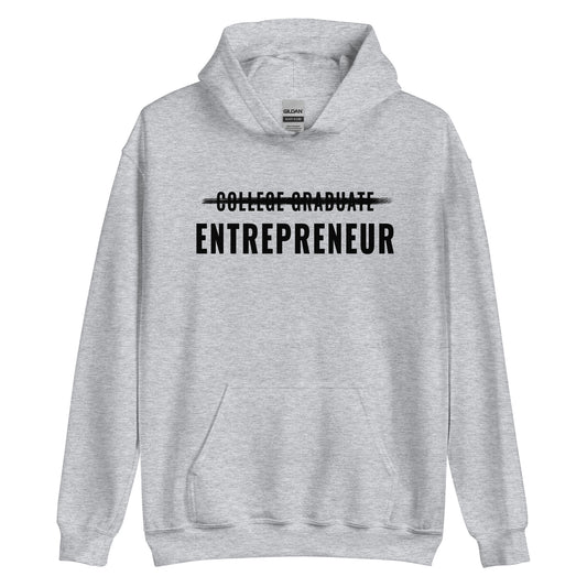 College Graduate < Entrepreneur Unisex Hoodie